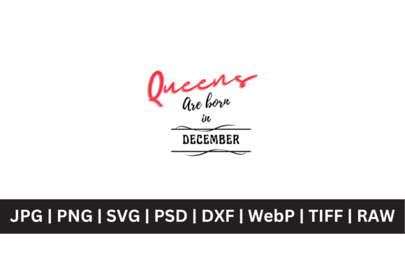 Queens Are Born in December SVG: A Design Asset for Empowerment